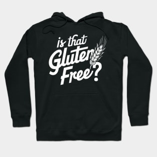 Is That Gluten Free? - Gluten-Free Fashion Hoodie